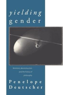 Penelope Deutscher - Yielding Gender, Häftad