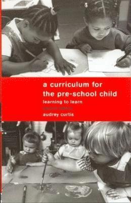 A Curriculum for the Pre-School Child 1