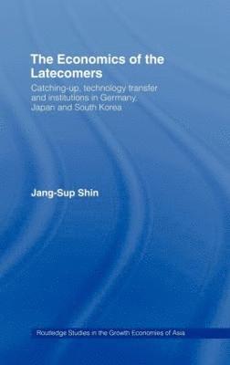 Jang-Sup Shin - Economics of the Latecomers, Inbunden