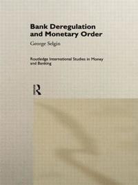 bokomslag Bank Deregulation & Monetary Order