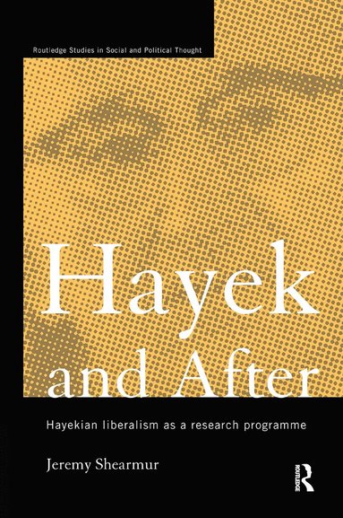 Jeremy Shearmur - Hayek and After, Inbunden