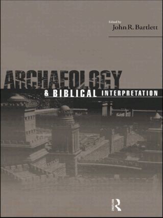 John R. Bartlett - Archaeology and Biblical Interpretation, Inbunden