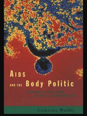 Catherine Waldby - AIDS and the Body Politic, Inbunden