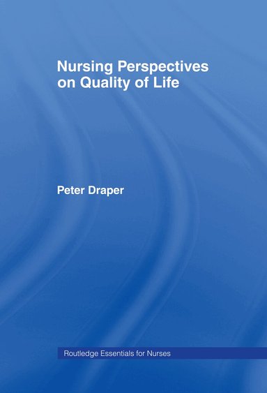 Peter Draper - Nursing Perspectives on Quality of Life, Inbunden