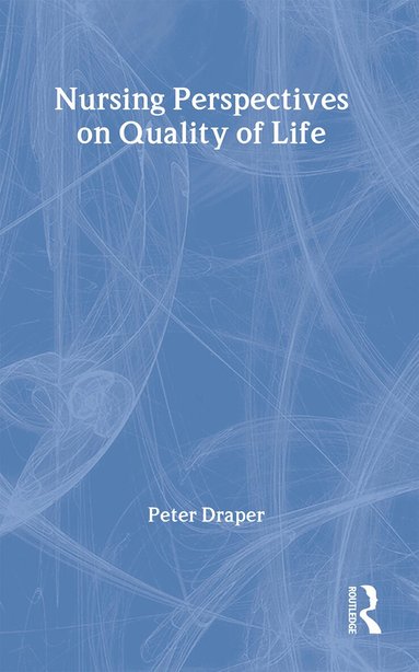 Peter Draper - Nursing Perspectives on Quality of Life, Häftad