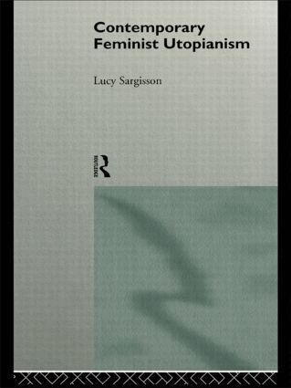 Lucy Sargisson - Contemporary Feminist Utopianism, Häftad