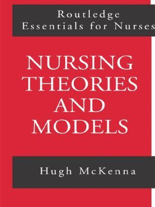 Hugh McKenna - Nursing Theories and Models, Häftad