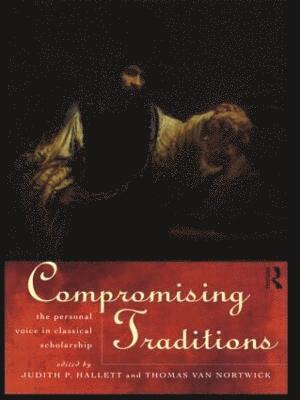 Judith P. Hallett, Thomas Van Nortwick, Thomas Van Nortwick - Compromising Traditions, Häftad