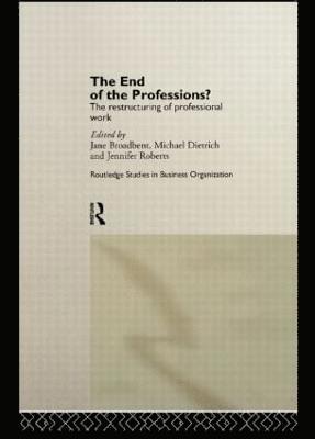 Jane Broadbent, Michael Dietrich, Jennifer Roberts - End of the Professions?, Inbunden