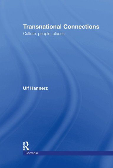 Ulf Hannerz - Transnational Connections, Inbunden