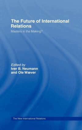 Iver B. Neumann, Ole Waever - Future of International Relations, Inbunden