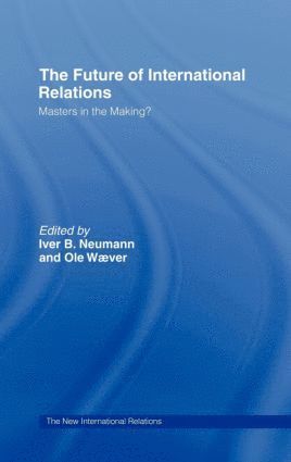 Iver B. Neumann, Ole Waever - Future of International Relations, Inbunden