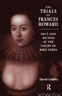 bokomslag The Trials of Frances Howard