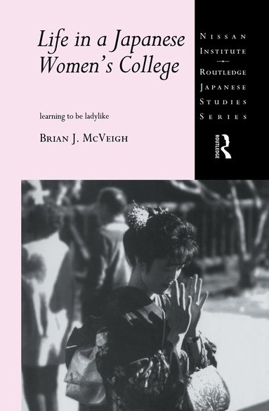 Brian J. McVeigh - Life in a Japanese Women's College, Inbunden