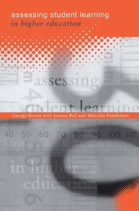 George A Brown, Joanna Bull, Malcolm Pendlebury - Assessing Student Learning in Higher Education, Häftad
