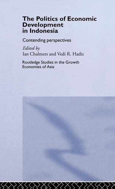 Vedi Hadiz - Politics of Economic Development in Indonesia, Inbunden