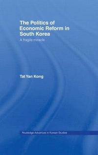 bokomslag The Politics of Economic Reform in South Korea