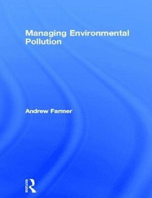 Andrew Farmer - Managing Environmental Pollution, Inbunden