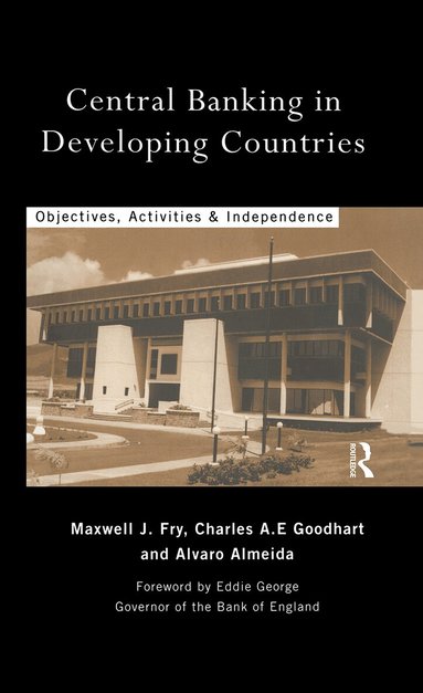 Álvaro Almeida, Maxwell J. Fry, Charles Goodhart - Central Banking in Developing Countries, Inbunden
