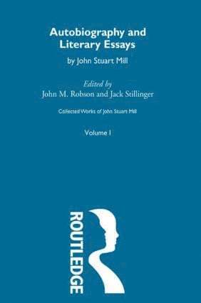 John Stuart Mill, John M. Robson - Autobiography and Literary Essays, Inbunden