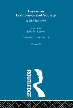 John M. Robson - Collected Works of John Stuart Mill, Inbunden