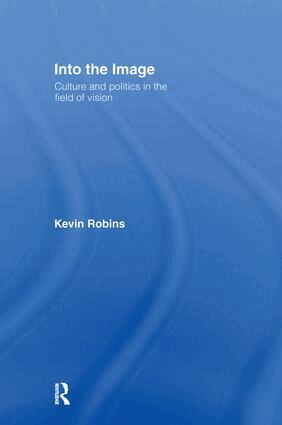 Kevin Robins - Into the Image, Inbunden