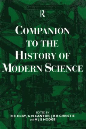 G N Cantor, G.N. Cantor, J.R.R. Christie, M.J.S. Hodge, R.C. Olby - Companion to the History of Modern Science, Häftad