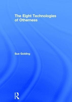 Eight Technologies of Otherness