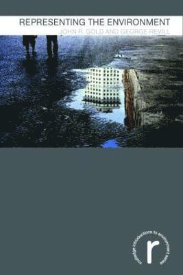 John R. Gold, George Revill, UK) Gold, John R. (Oxford Brookes University - Representing the Environment, Häftad