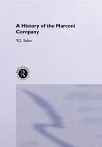 bokomslag A History of the Marconi Company 1874-1965