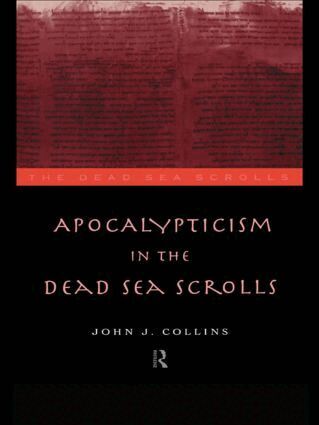 John J. Collins - Apocalypticism in the Dead Sea Scrolls, Häftad