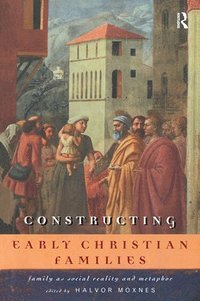 bokomslag Constructing Early Christian Families