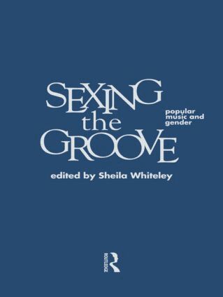 Sheila Whiteley - Sexing the Groove, Häftad