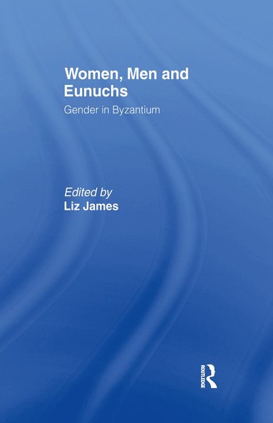 Elizabeth James - Women, Men and Eunuchs, Inbunden