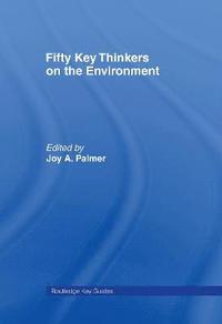 bokomslag Fifty Key Thinkers on the Environment