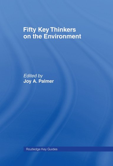 bokomslag Fifty Key Thinkers on the Environment