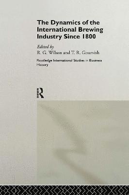 The Dynamics of the International Brewing Industry Since 1800 1
