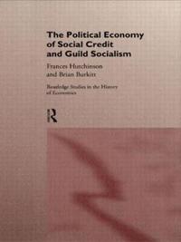 bokomslag The Political Economy of Social Credit and Guild Socialism