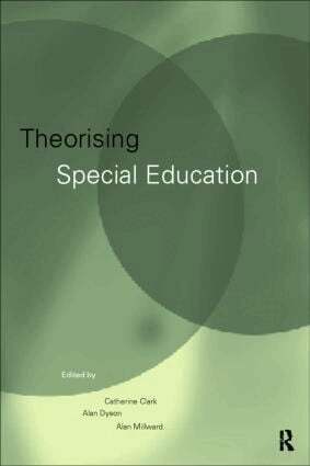 Catherine Clark, Alan Dyson, Alan Millward - Theorising Special Education, Häftad