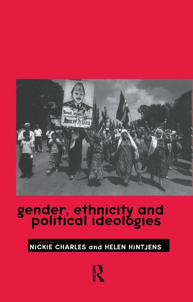 Nickie Charles, Helen Hintjens - Gender, Ethnicity and Political Ideologies, Inbunden