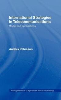 bokomslag International Strategies in Telecommunications: Model and Applications