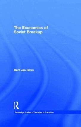 Bert van Selm - Economics of Soviet Breakup, Inbunden
