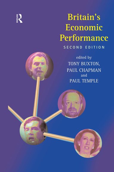 Tony Buxton, Paul Chapman, Paul G Chapman, Paul Temple - Britain's Economic Performance, Inbunden