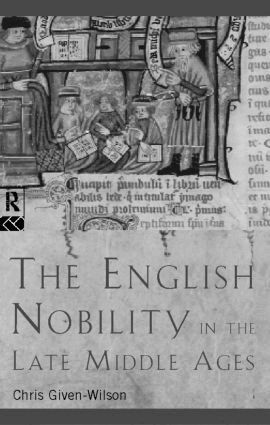 Chris Given-Wilson - English Nobility in the Late Middle Ages, Häftad