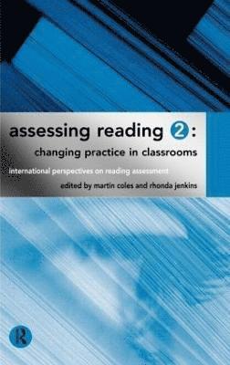 Assessing Reading 2: Changing Practice in Classrooms 1