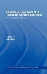 bokomslag Economic Development in Twentieth-Century East Asia