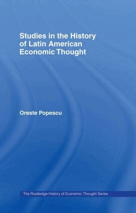 Oreste Popescu - Studies in the History of Latin American Economic Thought, Inbunden