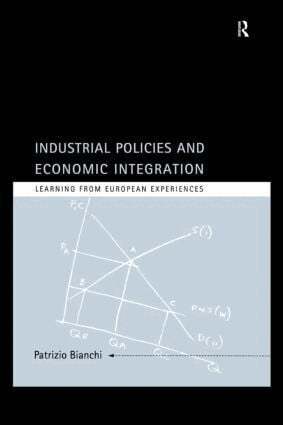 Patrizio Bianchi - Industrial Policies and Economic Integration, Inbunden