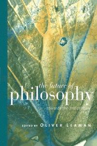 bokomslag The Future of Philosophy