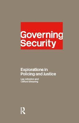 Clifford D. Shearing, Les Johnston, South Africa) Shearing, Clifford D. (University of Cape Town - Governing Security, Inbunden